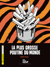 Cover image for La plus grosse poutine du monde